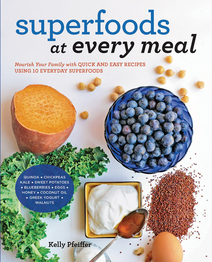 Superfoods at Every Meal by Kelly Pfeiffer - Paperback cover