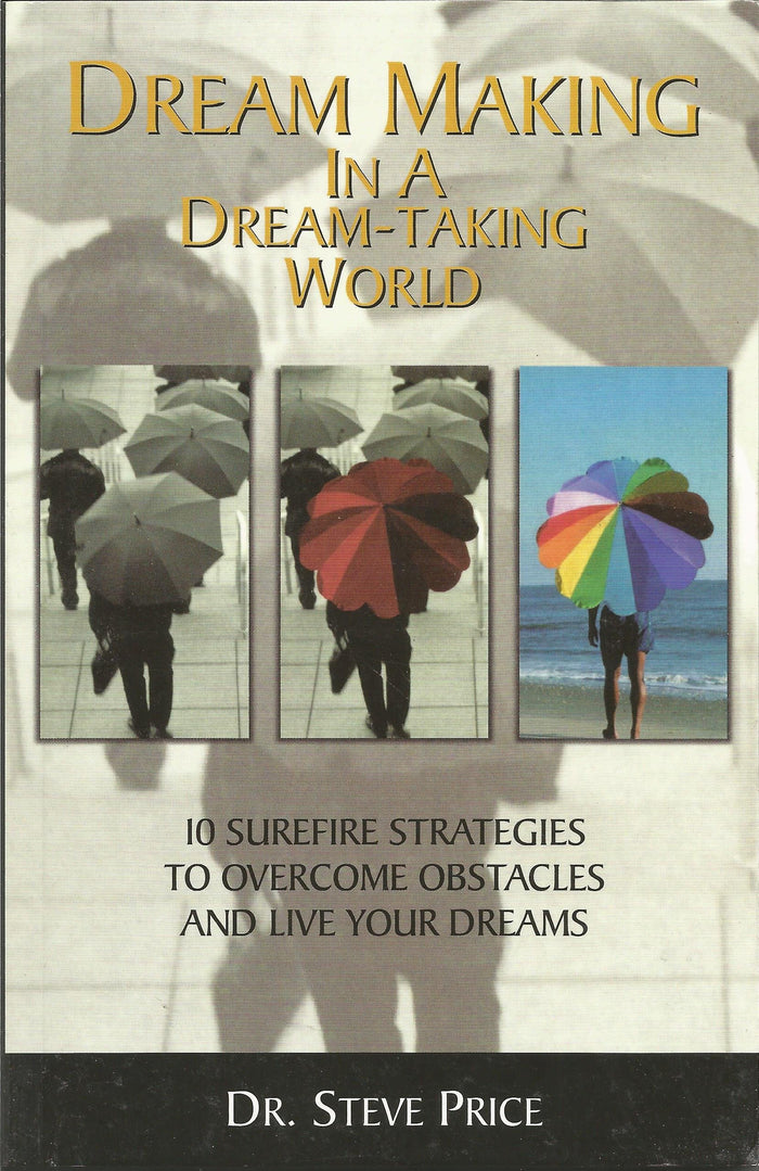 Dream Making in a Dream-taking World by Dr. STEVE PRICE - Paperback cover
