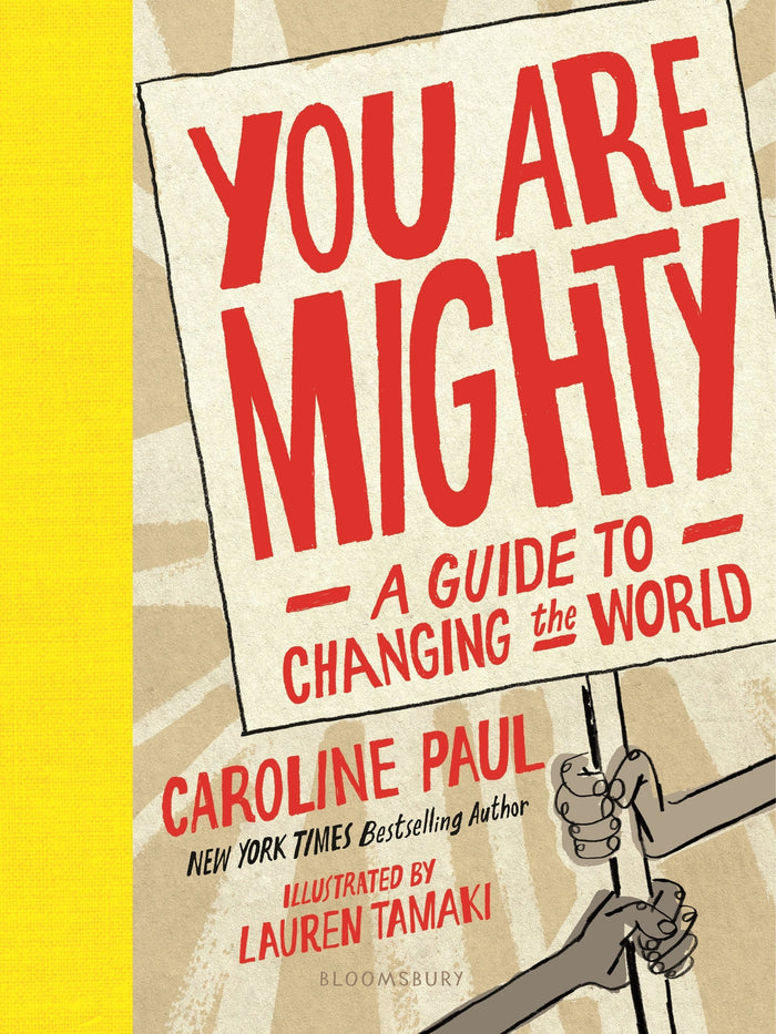 You Are Mighty: A Guide to Changing the World by Caroline Paul - Hardcover cover
