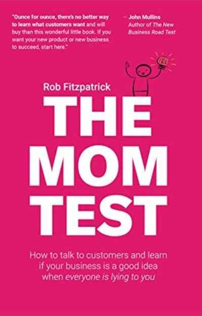 The Mom Test PaperbackÐ by Rob Fitzpatrick