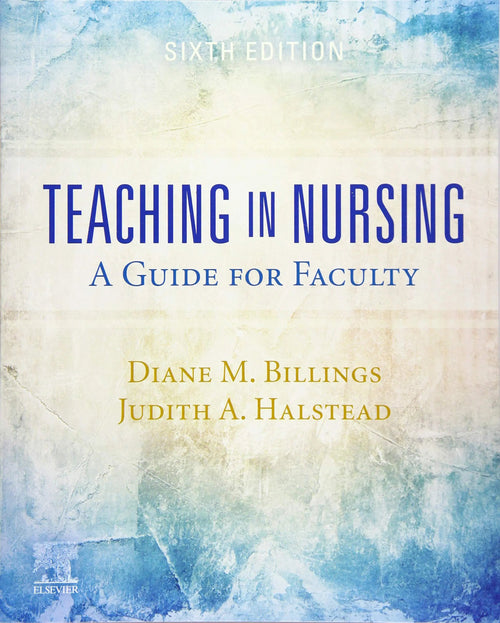 Teaching in Nursing: A Guide for Faculty 6th Edition ISBN: 9780323554725 ISBN 9780323554725 Paperback bookcover – bulkbookshop.com