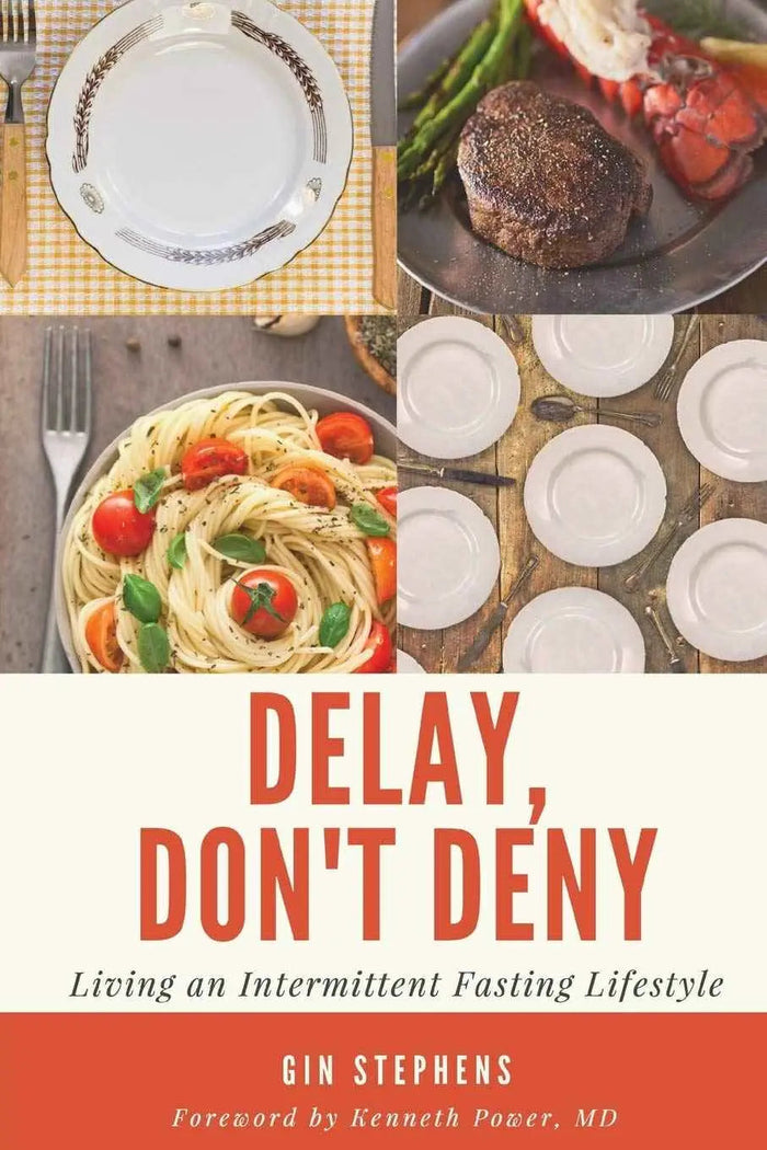 Delay, Don't Deny: Living an Intermittent Fasting Lifestyle – Gin Stephens | 9781541325845 | Paperback