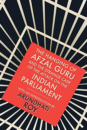 The Hanging Of Afzal Guru-And The Strange Case Of The Attack On The Indian Parliament – Arundati Roy [PB] | 9780143420750