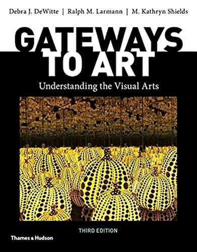 Gateways to Art: Understanding the Visual Arts 3rd Edit | Debra J. DeWitte | 978-0500841150 | Paperback