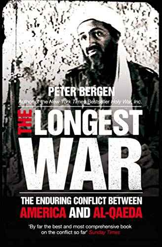 The Longest War: The Enduring Conflict Between America And Al-Qaeda  Peter L. Bergen [PB] | 9780857208828