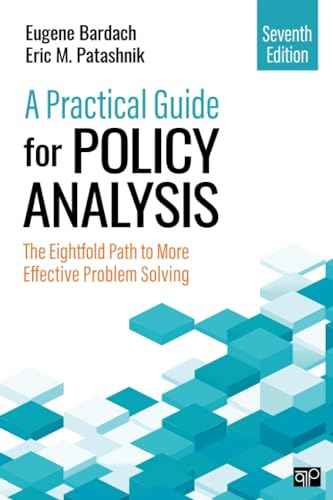 A Practical Guide for Policy Analysis: The Eightfold Path to More Effective Problem Solving by Eugene Bardach | Paperback | 978-1071884133