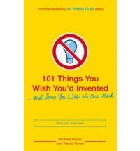 101 Things You Wish You'd Invented by Richard Horne - Paperback cover