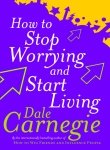 How to Stop Worrying and Start Living, Small edition by Dale Carnegie - Paperback cover