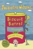 Jacqueline Wilson's Biscuit Barrel (cliffhanger And Buried Alieve) by Jacqueline Wilson, Nick Sharratt, Sue Heap - Paperback cover