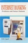 Internet Banking: Problems and Future Outlook by Dr. R.K. Uppal - Hardcover cover
