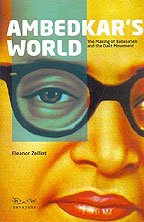 Ambedkar's World: The Making of Babasaheb and the Dalit Movement by Eleanor Zelliot - Paperback cover