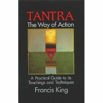 Tantra the Way of Action by King Francis - Hardcover cover