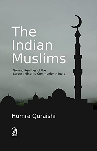 Aakar Books The Indian Muslims: Ground Realities to the Largest Minority Community in India by Humra Qureshi - Hardcover cover