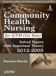 Community Health Nursing for GNM (1st Year): Solved Papers with Important Therory (2012-2004) by Poonam Sharda - Paperback cover