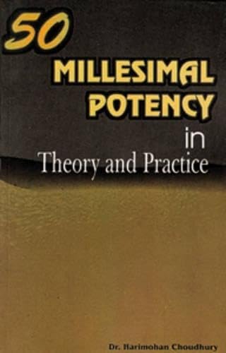 Fifty Millesimal Potency in Theory and Practice by Harimohan Choudhury - Paperback cover