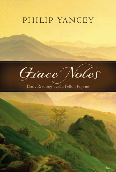 Grace Notes: Daily Readings with a Fellow Pilgrim by Philip Yancey - Hardcover cover