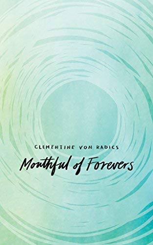 Mouthful of Forevers by Clementine von Radics - Paperback cover