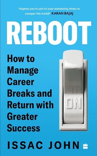Reboot : How to Manage Career Breaks and Return with Greater Success by Issac John - Paperback cover