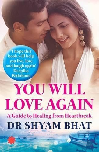 You Will Love Again: A Guide to Healing from Hear by Shyam Bhat - Paperback cover