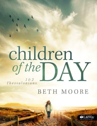 Children of the Day - Leader Guide: 1 & 2 Thessalonians by Beth Moore - Paperback cover