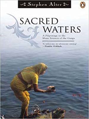 sacred-waters---a-pilgrimage-to-the-many-sources-of-the-ganga by stephen-alter - Paperback cover