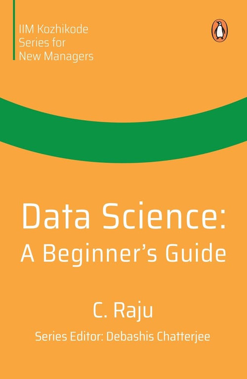 Data Science: A Beginner's Guide by C Raju - Paperback cover
