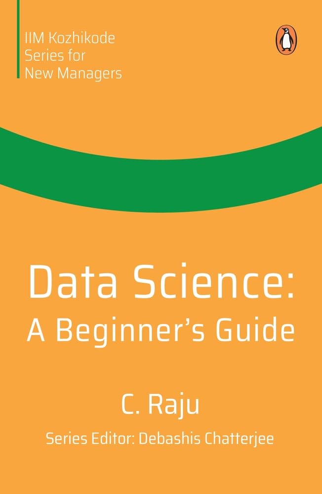 Data Science: A Beginner's Guide by C Raju - Paperback cover