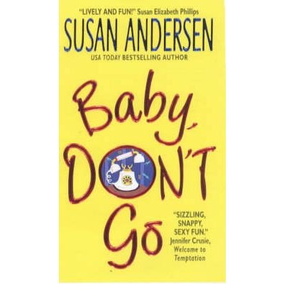 Baby, Don'T Go by Susan Andersen - Paperback cover