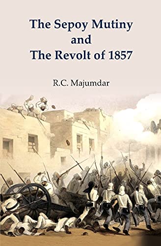 LG PUBLISHERS The Sepoy Mutiny and the Revolt of 1857 by R.C. Majumdar - Hardcover cover