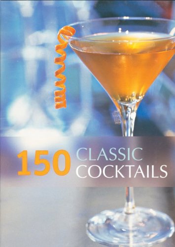150 Classic Cocktails by Whitecap Books - Paperback cover