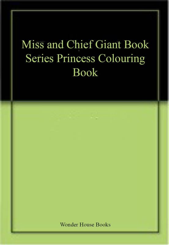 Miss and Chief Giant Book Series Princess Colouring Book by Wonder House Books - Paperback cover