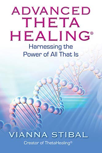 Advanced ThetaHealing by Vianna Stibal - Paperback cover
