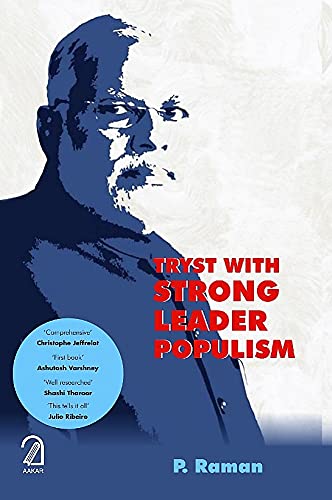 Aakar Books Tryst With Strong Leader Populism by P. Raman - Hardcover cover