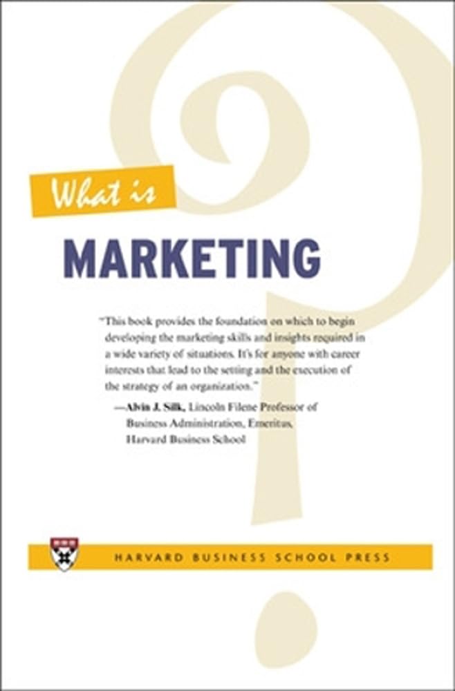 What Is Marketing? by Alvin J. Silk - Paperback cover