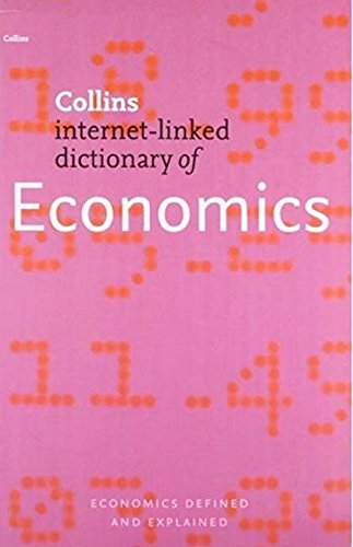 Economics (Collins Internet-Linked Dictionary of) (Collins Dictionary of) by Collins - Paperback cover