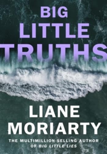 Big little truths by Liane Moriarty - Paperback cover