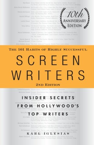 The 101 Habits of Highly Successful Screenwriters: Insider Secrets from Hollywood's Top Writers by Karl Iglesias - Paperback cover
