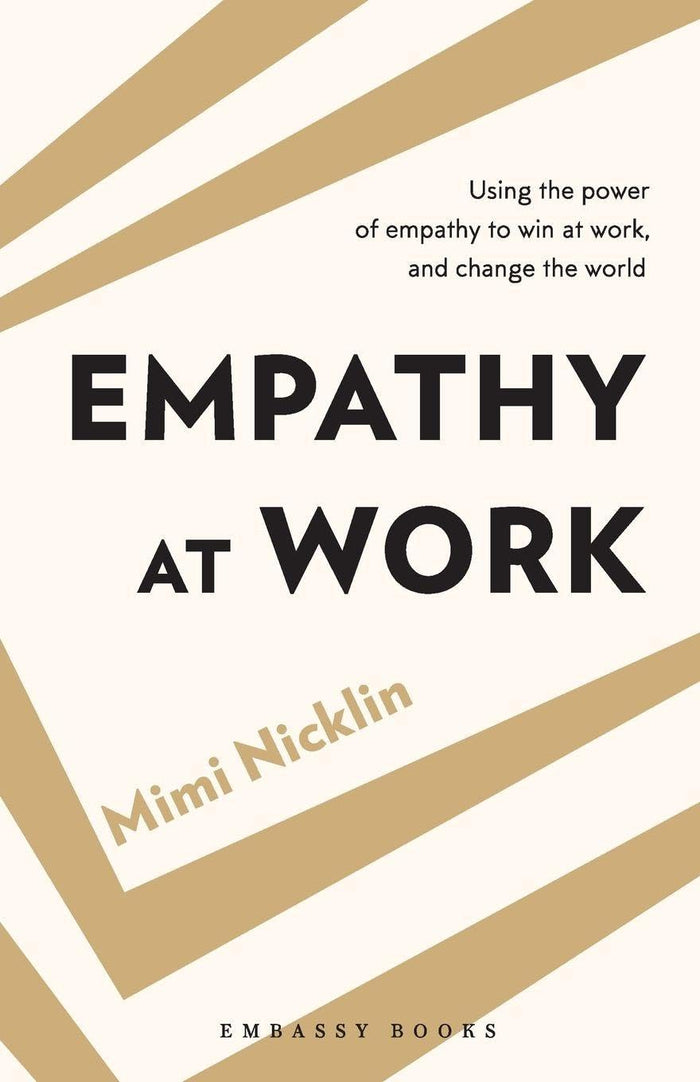 Empathy At Work: Using the Power of Empathy to Win at Work, and Change the World by Mimi Nicklin - Paperback cover