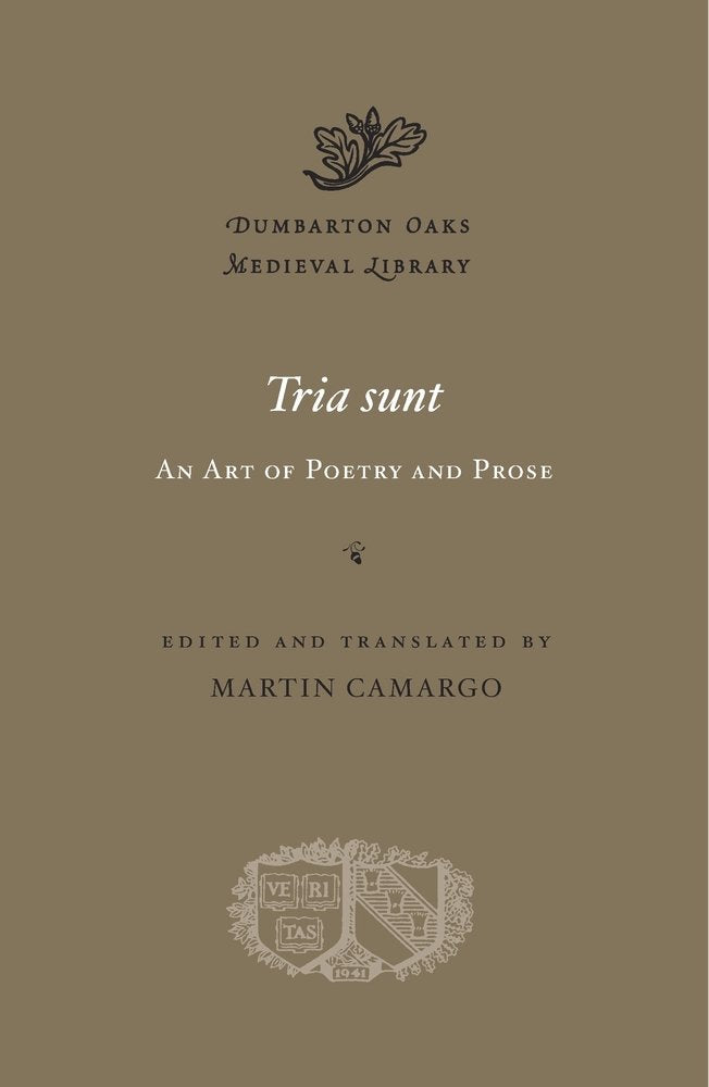 Tria sunt: An Art of Poetry and Prose (Dumbarton Oaks Medieval Library) by translator - Hardcover cover