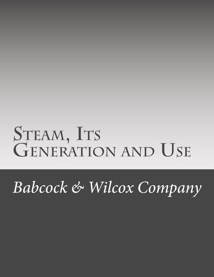 Steam, Its Generation and Use by Babcock & Wilcox Company - Paperback cover