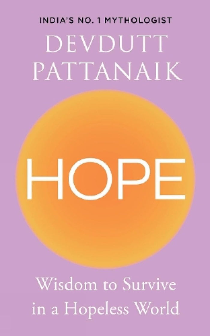 Hope: Wisdom to Survive in a Hopeless World by Devdutt Pattanaik - Hardcover cover