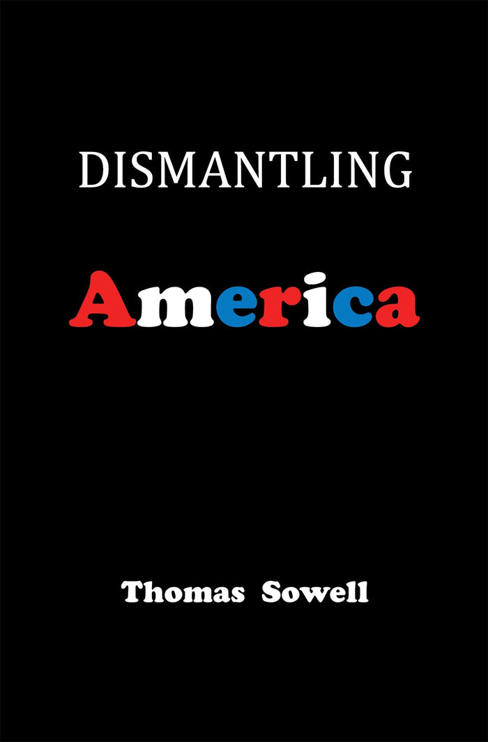 Dismantling America: and other controversial essays by Thomas Sowell - Hardcover cover