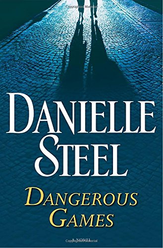 Dangerous Games: A Novel by Danielle Steel - Hardcover cover