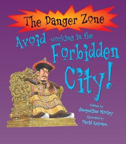 Avoid Working in the Forbidden City (Danger Zone) by Jacqueline Morley - Paperback cover