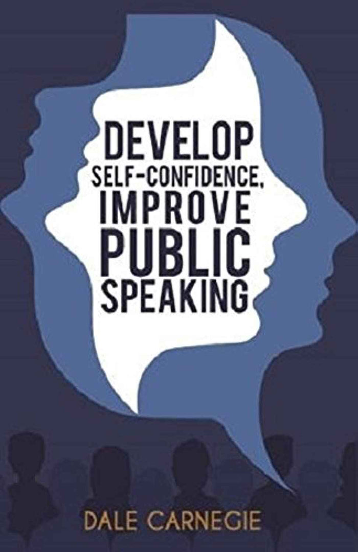 Front cover of the Paperback book 'Develop Self-Confidence, Improve Public Speaking Dale Carnagie' by Dale Carnagie.