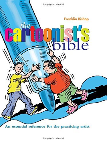 cartoonist-s-bible-an-essential-reference-for-the-practicing-artist by Franklin Bishop - Hardcover cover