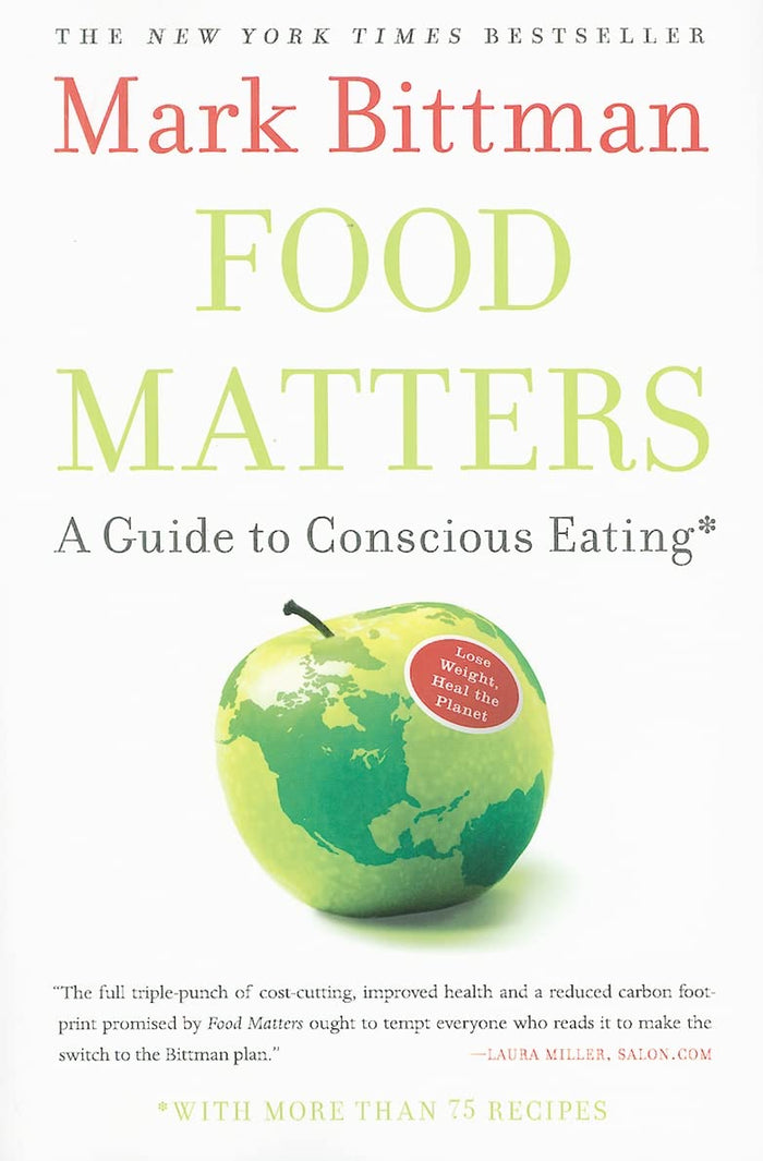Food Matters: A Guide to Conscious Eating with More Than 75 Recipes by Mark Bittman - Paperback cover