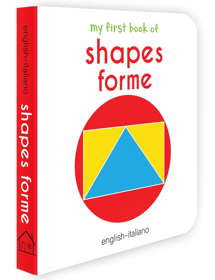 My First Book of Shapes - Forme: My First English-Italian Board Book (English and Italian Edition) by Wonder House Books - Board Book cover
