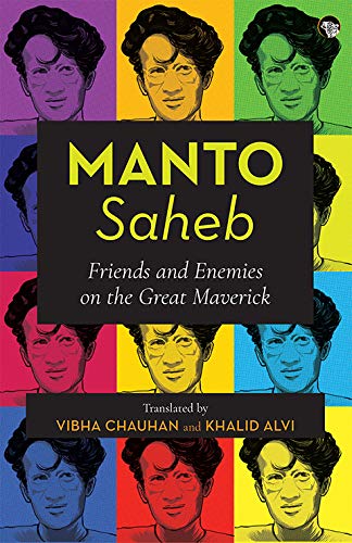 Manto-Saheb: Friends and Enemies on the Great Maverick by Vibha Chauhan and Khalid Alvi - Paperback cover