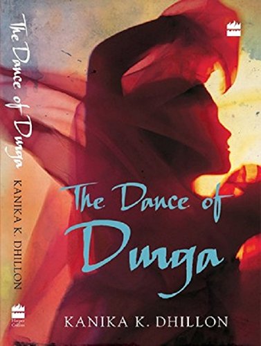 The Dance of Durga by Kanika Dhillon - Hardcover cover